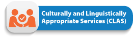 Culturally and Linguistically Appropriate Services (CLAS)