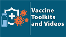 Vaccine Toolkits and Videos