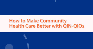 How to Make Community Health Care Better with QIN-QIOs