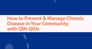 How to Prevent and Manage Chronic Disease in Your Community with QIN-QIOs
