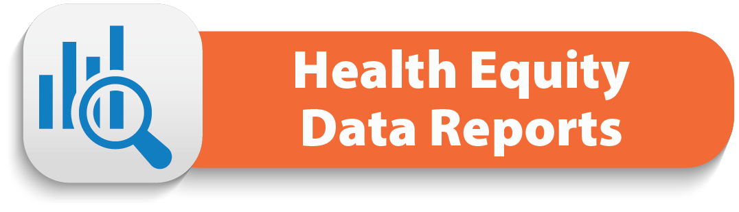 Health Equity Data Reports